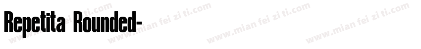 Repetita Rounded字体转换